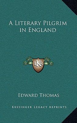 A Literary Pilgrim in England 1163223581 Book Cover