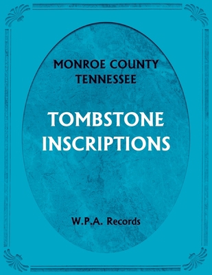 Monroe County, Tennessee Tombstone Inscriptions 0788488406 Book Cover