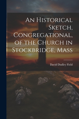 An Historical Sketch, Congregational, of the Ch... 1022128604 Book Cover