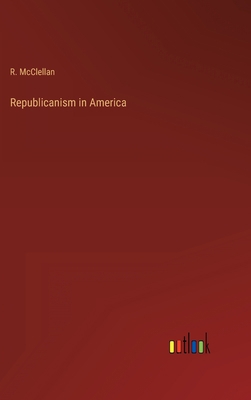Republicanism in America 3368156330 Book Cover