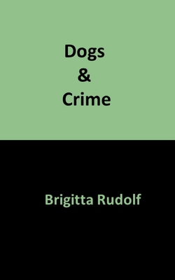 Dogs & Crime [German] 3769398378 Book Cover