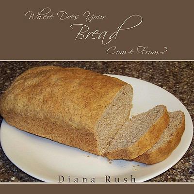Where Does Your Bread Come From? 1438977352 Book Cover