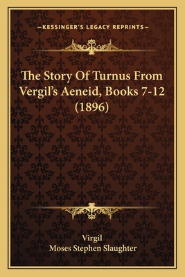 The Story Of Turnus From Vergil's Aeneid, Books... 1165072580 Book Cover