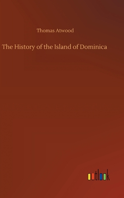 The History of the Island of Dominica 3734080738 Book Cover