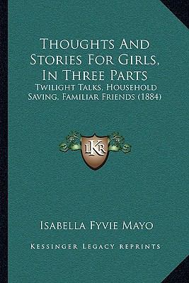 Thoughts And Stories For Girls, In Three Parts:... 1166306267 Book Cover
