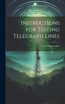 Instructions for Testing Telegraph Lines 1019873272 Book Cover