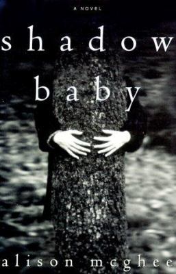 Shadow Baby: A Novel 0609606328 Book Cover
