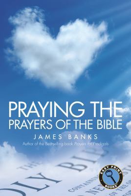 Praying the Prayers of the Bible (Easy Print Bo... [Large Print] 1627070680 Book Cover