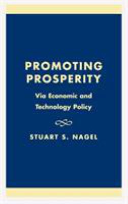 Promoting Prosperity: Via Economic and Technolo... 0739101633 Book Cover