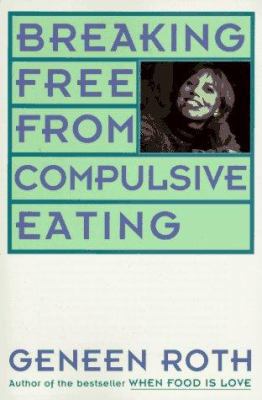 Braking Free from Compulsive Eating 0452270847 Book Cover