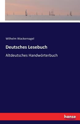 Deutsches Lesebuch: Altdeutsches Handwörterbuch [German] 3742852736 Book Cover