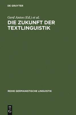 Die Zukunft der Textlinguistik [German] 3484311886 Book Cover