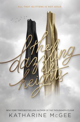 The Dazzling Heights (Thousandth Floor, 2) 0062688537 Book Cover