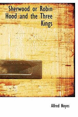 Sherwood or Robin Hood and the Three Kings 1115115820 Book Cover