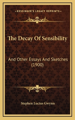 The Decay of Sensibility: And Other Essays and ... 1165195887 Book Cover