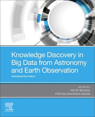 Knowledge Discovery in Big Data from Astronomy ... 0128191546 Book Cover
