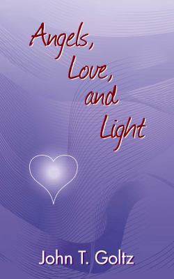 Angels, Love and Light 0979046041 Book Cover