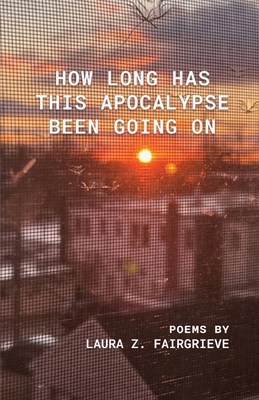 How Long Has This Apocalypse Been Going On B0D16DSCRM Book Cover