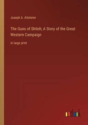 The Guns of Shiloh; A Story of the Great Wester... 3368340581 Book Cover