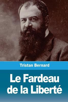Le Fardeau de la Liberté [French] 1723364444 Book Cover