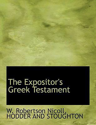 The Expositor's Greek Testament 114049032X Book Cover