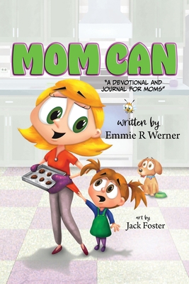 Mom Can: A Devotional and Journal for Moms 1637653743 Book Cover