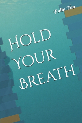Hold Your Breath B0F66KPQ8Z Book Cover