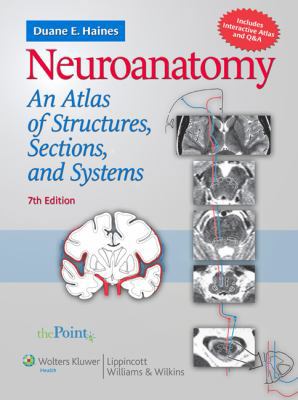 Neuroanatomy: An Atlas of Structures, Sections,... 0781763282 Book Cover