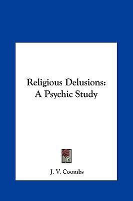 Religious Delusions: A Psychic Study 1161364587 Book Cover