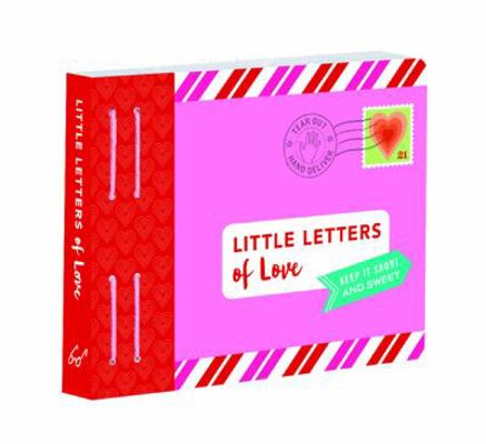 Little Letters of Love: Keep It Short and Sweet (I Love You Gifts, Gifts for Girlfriends and Boyfriends) 1452168490 Book Cover