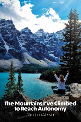 The Mountains I've Climbed to Reach Autonomy, C... B0GPY6QBFD Book Cover