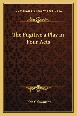 The Fugitive a Play in Four Acts 1162742143 Book Cover