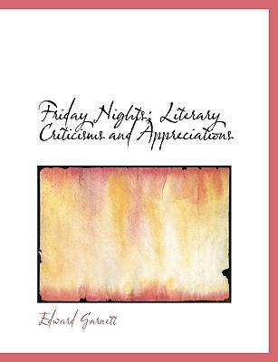 Friday Nights; Literary Criticisms and Apprecia... [Large Print] 1115623257 Book Cover