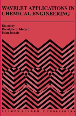 Wavelet Applications in Chemical Engineering 0792394615 Book Cover