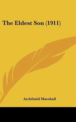 The Eldest Son (1911) 143665808X Book Cover