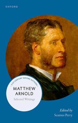 Matthew Arnold: Selected Writings 0198904851 Book Cover