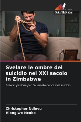 Svelare le ombre del suicidio nel XXI secolo in... [Italian] 6208354064 Book Cover