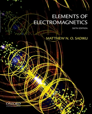 Elements of Electromagnetics (The Oxford Series... 0199321388 Book Cover