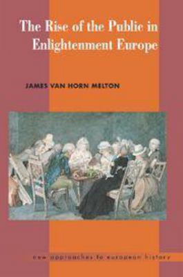 The Rise of the Public in Enlightenment Europe 0511819420 Book Cover