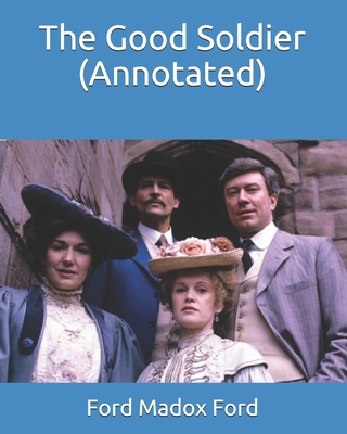 The Good Soldier (Annotated) B08KJR4JLQ Book Cover