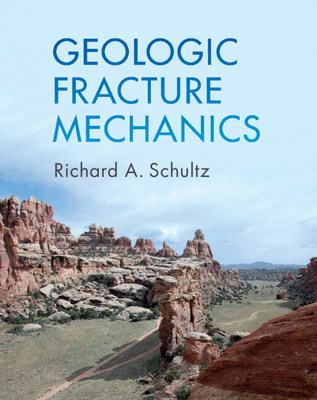 Geologic Fracture Mechanics 1107189993 Book Cover