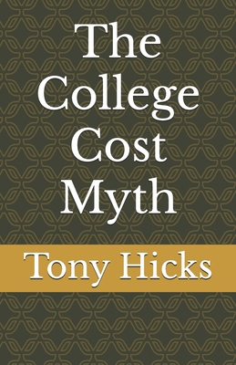 The College Cost Myth B0DQQ72MV7 Book Cover