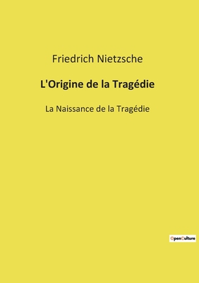 L'Origine de la Tragédie: La Naissance de la Tr... [French] 2385087324 Book Cover