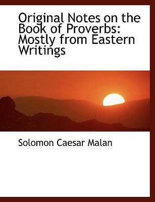 Original Notes on the Book of Proverbs: Mostly ... [Large Print] 1116384841 Book Cover