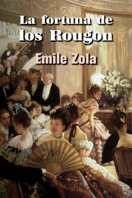 La fortuna de los Rougon [Spanish] 1533614709 Book Cover