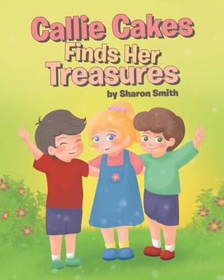 Callie Cakes Finds Her Treasures 164334854X Book Cover
