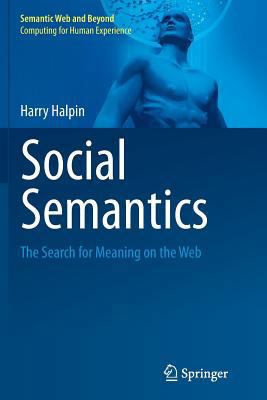 Social Semantics: The Search for Meaning on the... 1489989463 Book Cover