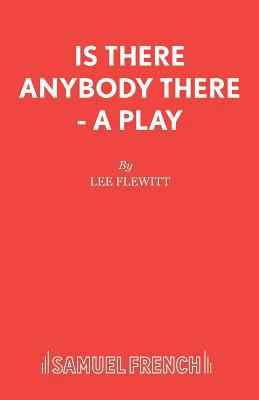 Is There Anybody There - A Play 0573123152 Book Cover