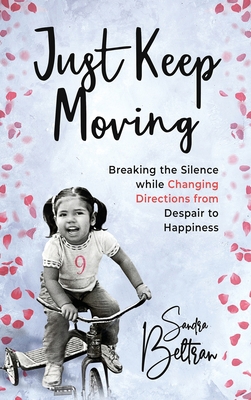 Just Keep Moving: Breaking the Silence while Ch... B0BJNNH7LF Book Cover