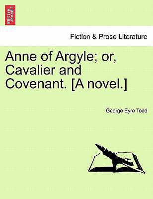 Anne of Argyle; Or, Cavalier and Covenant. [A N... 124120098X Book Cover